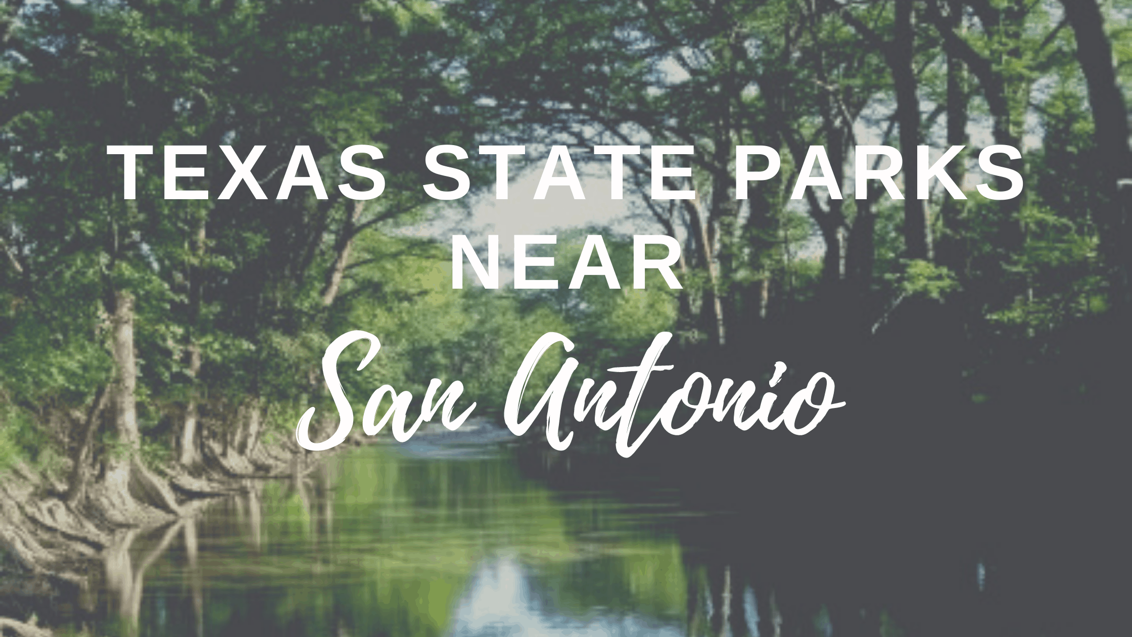 Texas State Parks by San Antonio Texas