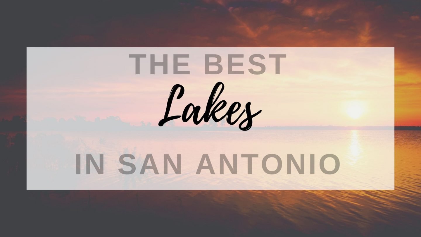 best lakes in san antonio tx