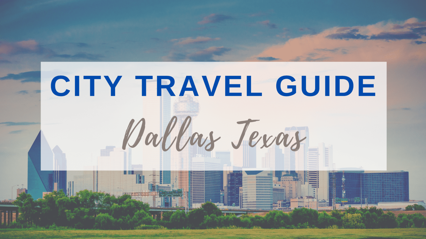city travel guide to dallas texas